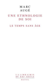 Une ethnologie de soi - le temps sans âge