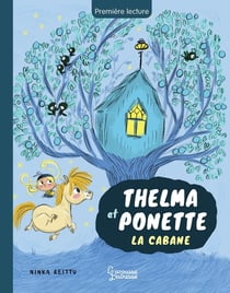 Thelma et Ponette : La cabane
