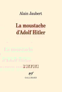 La moustache d'Adolf Hitler et autres essais