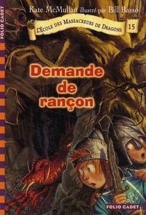 L'école des Massacreurs de dragons Tome 15 : demande de rançon