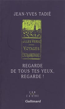 Regarde de tous tes yeux, regarde ! - jules verne