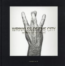 Wrinkles of the city : Des rides et des villes