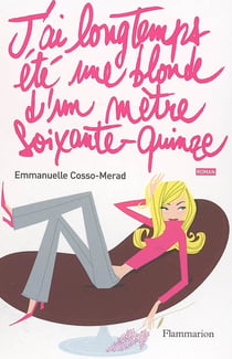 J'ai longtemps été une blonde d'un mètre soixante-quinze