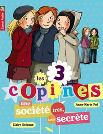 Les 3 copines Tome 4 : une société très très secrète