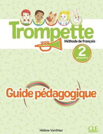 Trompette, méthode de français : Niveau 2 (A1.2) - Guide pédagogique (édition 2025)