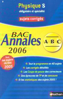ABC du Bac Tome 9 : annales - sujets corriges - bac 2006