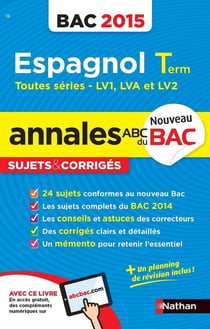 Annales ABC du bac - sujets & corrigés Tome 16 : espagnol - terminale - toutes séries