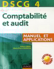 Dscg 4 - comptabilité et audit - manuel et applications