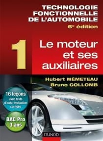 Technologie fonctionnelle de l'automobile t.1 - le moteur et ses auxiliaires (6e édition)