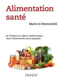 Alimentation santé - de l'intestin au régime méditerranéen, toute l'alimentation santé expliquée