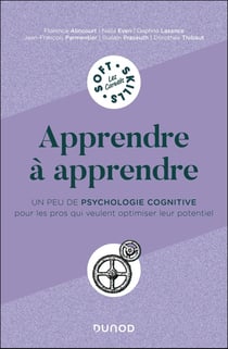 Apprendre à apprendre : Un peu de psychologie cognitive pour les pros qui veulent optimiser leur potentiel