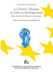 La france, l'europe et l'aide au développement - des traités de rome à nos jours
