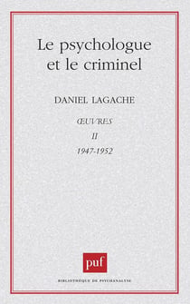 Le psychologue et le criminel Oeuvres II 1947-1952