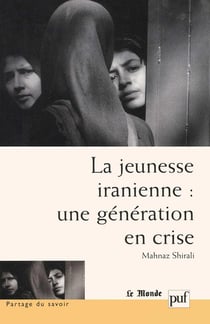 La jeunesse iranienne : Une génération en crise
