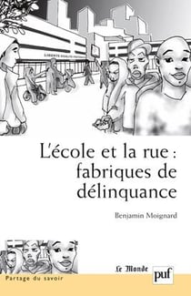 L'école et la rue : fabrique de délinquance