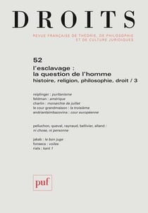 Revue Droits n.52 : l'esclavage : la question de l'homme - histoire, religion, philosophie, droit