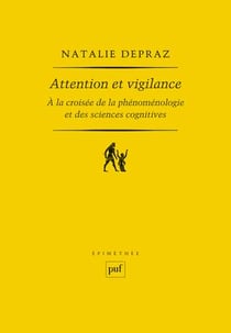 Attention et vigilance - à la croisée de la phénomenologie et des sciences cognitives