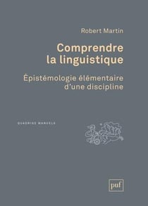 Comprendre la linguistique - épistémologie élémentaire d'une discipline