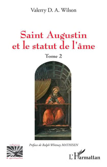 Saint Augustin et le statut de l'âme Tome 2