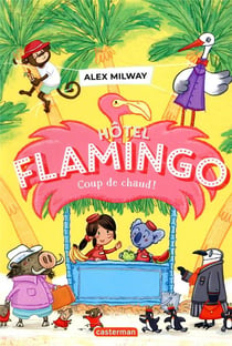 Hôtel Flamingo Tome 2 : coup de chaud !