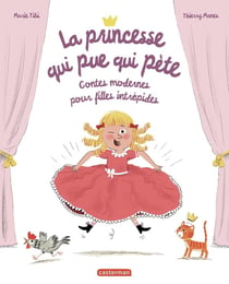 La princesse qui pue qui pète : Contes modernes pour filles intrépides