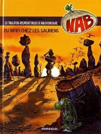 NAB - les tribulations apeupréhistoriques de Nabuchodinosaure Tome 3 : du rififi chez les sauriens