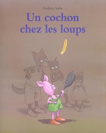 Cochon chez les loups (un)