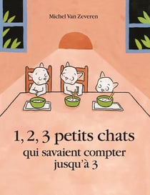 1, 2, 3 petits chats qui savaient compter jusqu'à trois