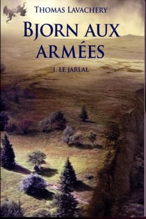 Bjorn aux armées Tome 1 : le Jarlal