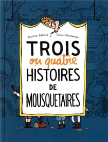 Trois ou quatre histoires de mousquetaires