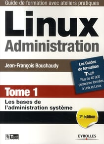 Linux administration t.1 - les bases de l'administration système (2e édition)