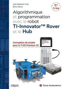 Algorithmique et programmation avec le robot TI-innovator tm Rover et le Hub - 2de - 1re ICN (édition 2018)