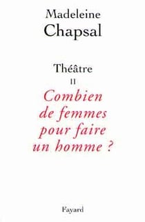 Théâtre Tome 2 - combien de femmes pour faire un homme ?