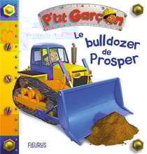 P'tit Garçon : le bulldozer de Prosper