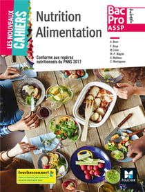 Les nouveaux cahiers : nutrition alimentation - 2de, 1re, terminale bac pro ASSP - manuel de l'élève (édition 2018)