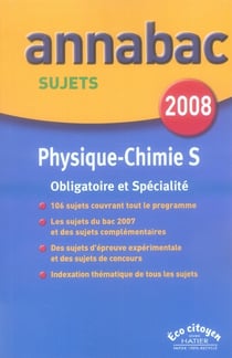 ANNABAC SUJETS Tome 2 : physique-chimie - enseignement obligatoire - terminale s (édition 2008)