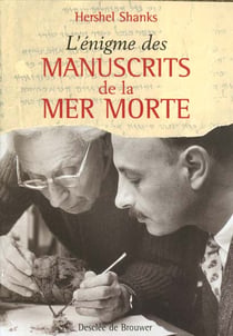 L'enigme des manuscrits de la mer morte