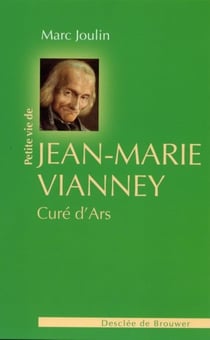 Petite vie de : Jean-Marie Vianney