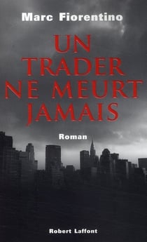 Un trader ne meurt jamais