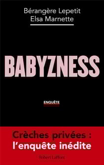 Babyzness : crèches privées : l'enquête inédite