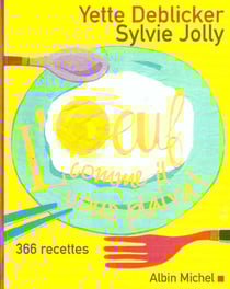 L'oeuf comme il vous plaira - 366 recettes