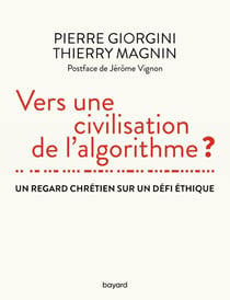 Vers une civilisation de l'algorithme ? un regard chrétien sur un défi éthique