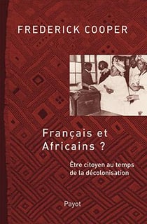 Français et Africains ? être citoyen au temps de la décolonisation