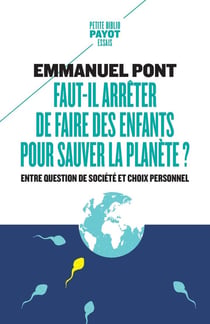 Faut-il arrêter de faire des enfants pour sauver la planète? Entre question de société et choix personnel