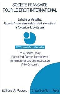 Le traité de versailles. regards franco-allemands en droit international à l'occasion du centenaire - the versailles treaty: french and german perspectives in international law on the occasion of the centenary