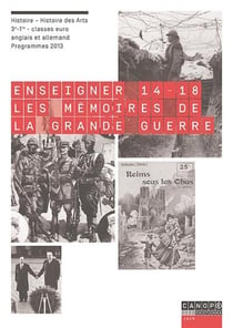 Enseigner 14-18 - les mémoires de la grande guerre