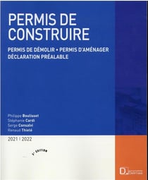 Permis de construire 2021/2022. 3e éd. - Permis de démolir . Permis d'aménager . Déclaration préalable