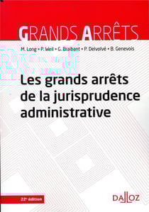 Les grands arrêts de la jurisprudence administrative (22e édition)