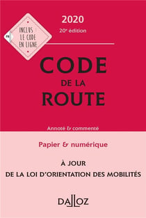 Code de la route, annoté et commenté (édition 2020)