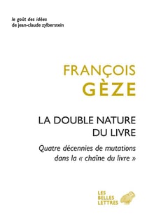 La double nature du livre : quatre décennies de mutations dans la "chaine du livre"